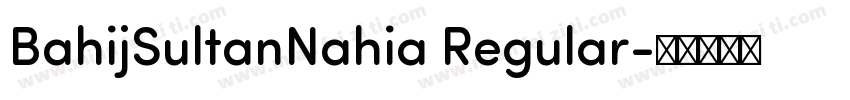 BahijSultanNahia Regular字体转换